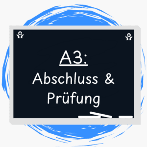 Modul A3- Abschluss und Prüfung