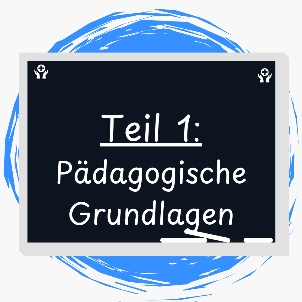 Teil 1- pädagogische Grundlagen
